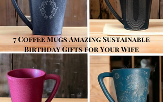 7 Coffee Mug Amazing Sustainable Birthday Gifts for Your Wife
